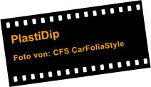 PlastiDip  Foto von: CFS CarFoliaStyle