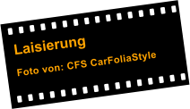 Laisierung  Foto von: CFS CarFoliaStyle